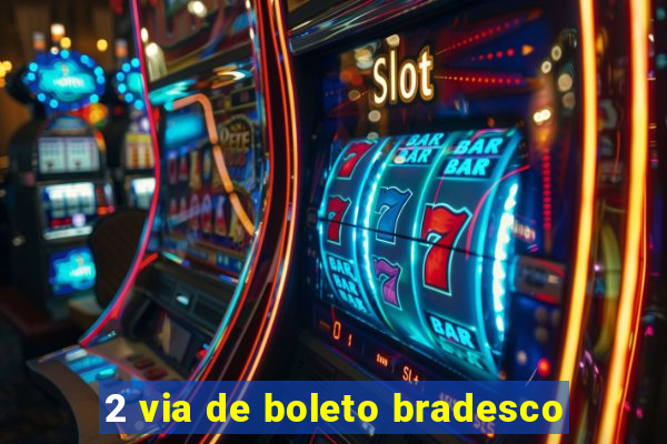 2 via de boleto bradesco